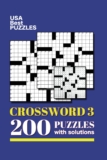 USA Greatest Crosswords 3: 200 Puzzles Simple to Arduous for Adults with options