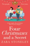 4 Christmases and a Secret: A heartwarming Christmas romantic comedy from the USA Right now bestseller (The Zara Stoneley Romantic Comedy Assortment Guide 5)