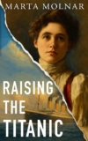 Elevating The Titanic: A robust novel of resilience and hope, impressed by a real story (Gentle & Life Sequence E-book 3)