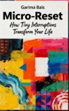 Micro Reset: How Tiny Interruptions Remodel Your Life