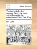 The final sale for this season. Being essentially the most invaluable a part of the gathering of Elihu Yale, Esq.