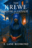 The Krewe – Home of Lazulie: A Southern Gothic Story of Ritual, Magnificence, and Blood