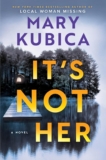 It is Not Her: A Twisty Thriller about Two Households and a Chilling Lake Resort Crime from the Writer of Native Girl Lacking