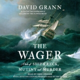 The Wager: A Story of Shipwreck, Mutiny and Homicide