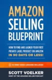 Amazon Promoting Blueprint – Easy methods to Discover and Launch Your First Non-public-Label Product on Amazon in 90 Days or Much less